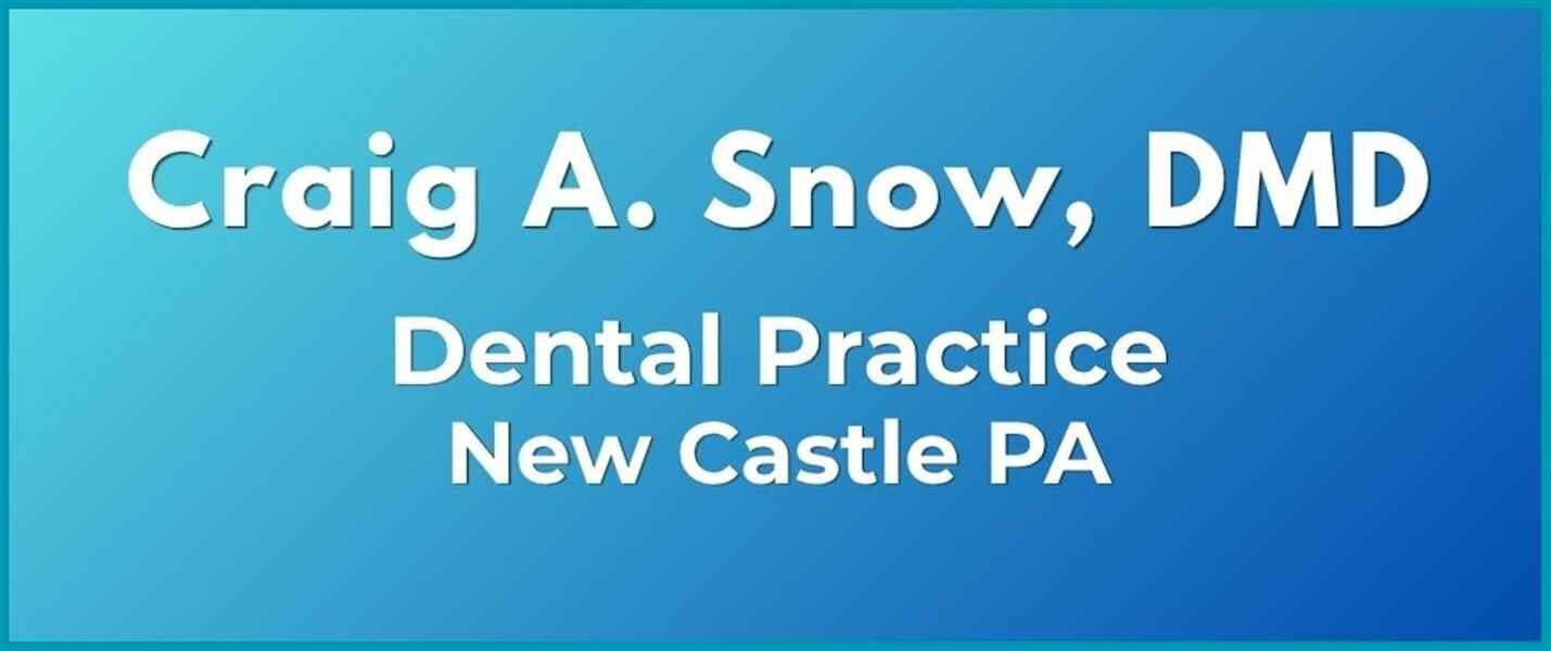Business Member Craig A. Snow dental practice, New Castle PA