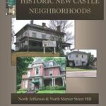 Book cover of Historic New Castle Neighborhoods: North Jefferson & North Mercer Street Hill by Author Susan Urbanek Linville.
