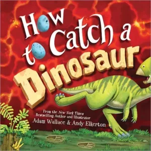 how to catch a dinosaur book cover